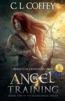 Angel in Training 1502592096 Book Cover