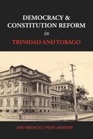 Democracy and Constitution Reform in Trinidad and Tobago 976637337X Book Cover