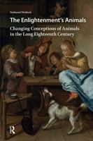 The Enlightenment's Animals: Changing Conceptions of Animals in the Long Eighteenth Century 1041187777 Book Cover