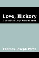 Love, Hickory: A Southern Lady Prevails at 99 - Part One: The First Fifty Years 1432771612 Book Cover