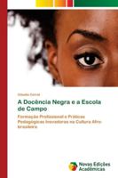 A Docência Negra e a Escola de Campo 6202185732 Book Cover