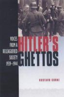 Hitler's Ghettos: Voices from a Beleaguered Society 1939-1944 0340762462 Book Cover