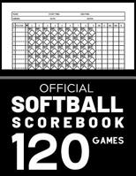 Softball Scorebook 120 Games: Softball And Baseball Scorekeeper Book 1075168317 Book Cover