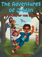 The Adventures of J-Man: The Power of the Giraffe 1662932510 Book Cover
