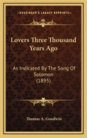 Lovers Three Thousand Years Ago: As Indicated By The Song Of Solomon (1895) 3337008135 Book Cover