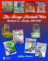 The Bingo Pinball War: United Vs Bally, 1951-1957 076433557X Book Cover