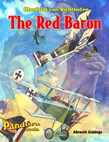Manfred von Richthofen The Red Baron 1539480763 Book Cover