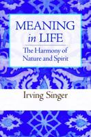 The Harmony of Nature and Spirit: Meaning in Life 0262513587 Book Cover