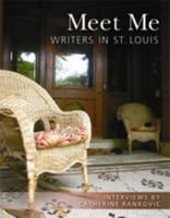 Meet Me: Writers in St. Louis 0976067544 Book Cover