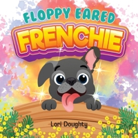 Floppy Eared Frenchie 1633378209 Book Cover