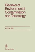 Reviews of Environmental Contamination and Toxicology, Volume 135 1461276179 Book Cover
