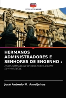 HERMANOS ADMINISTRADORES E SENHORES DE ENGENHO :: ÉTUDE COMPARATIVE DE TROIS ÉCRITS JÉSUITES DU XVIIIE SIÈCLE. 6204064401 Book Cover