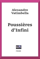 Poussières D'Infini: Oeuvres Poétiques 1511907142 Book Cover