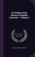 An Outline of the History of English Literature .. Volume 2 1346830487 Book Cover