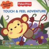Fisher-Price: Touch & Feel Adventure: Discovering Colors & Textures (Fisher-Price) 0061449822 Book Cover