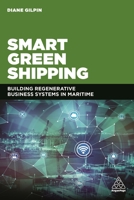 Smart Green Shipping: Building Regenerative Business Systems in Maritime 1789667852 Book Cover