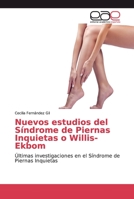 Nuevos estudios del Síndrome de Piernas Inquietas o Willis-Ekbom: Últimas investigaciones en el Síndrome de Piernas Inquietas 6139055733 Book Cover