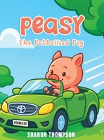 Peasy The Potbellied Pig 1964452619 Book Cover