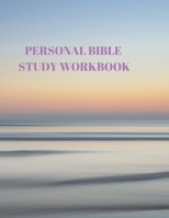Personal Bible Study Workbook: 116 Pages Formated for Scripture and Study! 1086424891 Book Cover