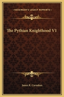 The Pythian Knighthood V1 1162582774 Book Cover