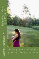 Parenting with His Promise 1973749955 Book Cover