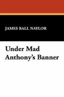 Under Mad Anthony's Banner 1014797187 Book Cover