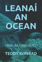 LEANAÍ AN OCEAN: TÁBAL NA FORECASTLE (Irish Edition) B085RV54RG Book Cover