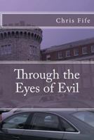 Through the Eyes of Evil 1977822193 Book Cover