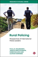 Rural Policing: Perspectives of International Police Leaders (Research in Rural Crime) 1529234964 Book Cover