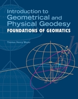 Introduction to Geometrical and Physical Geodesy: Foundations of Geomatics 1589482158 Book Cover