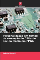 Personalização em tempo de execução de CPUs de núcleo macio em FPGA (Portuguese Edition) 6208395682 Book Cover