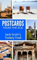 Postcards from the Ege: Jack Scott's Turkey Trail 0993237770 Book Cover