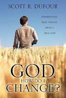God, How Do I Change? 1613791674 Book Cover