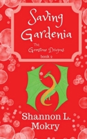 Saving Gardenia (The Gemstone Dragons) 1951521021 Book Cover