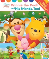 Disney Baby - Winnie the Pooh and His Friends, Too! First Look and Find - Pi Kids 150373658X Book Cover