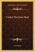 Under The Iron Heel 1163146617 Book Cover