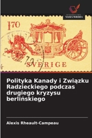 Polityka Kanady i Zwiazku Radzieckiego podczas drugiego kryzysu berlinskiego (Polish Edition) 6630199057 Book Cover
