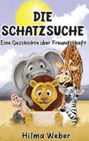 Die Schatzsuche: Eine Geschichte über Freundschaft 3952612987 Book Cover