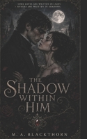 The Shadow Within Him B0GZB92DCS Book Cover