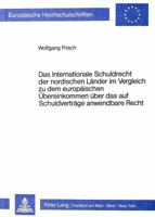 Das Internationale Schuldrecht Der Nordischen Laender Im Vergleich Zu Dem Europaeischen Uebereinkommen Ueber Das Auf Schuldvertraege Anwendbare Recht 3820490752 Book Cover