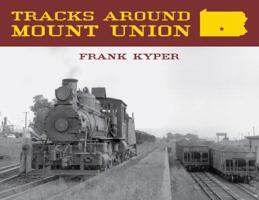 Tracks Around Mount Union 0996696342 Book Cover