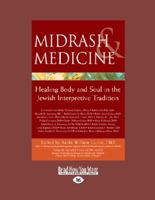 Midrash & Medicine: Healing Body and Soul in the Jewish Interpretive Tradition 1459669517 Book Cover