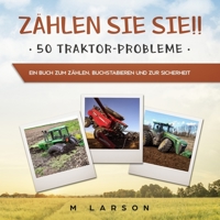 Zählen Sie sie!! 50 Traktor-Probleme: Ein Buch zum Zählen, Buchstabieren und zur Sicherheit 1999268350 Book Cover