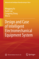 Design and Case of Intelligent Electromechanical Equipment System (Advanced and Intelligent Manufacturing in China) 9819538327 Book Cover
