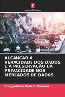 Alcan�ar a Veracidade DOS Dados E a Preserva��o Da Privacidade Nos Mercados de Dados 6205342278 Book Cover