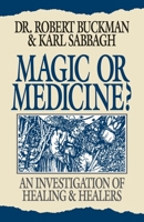 Magic or Medicine?: An Exploration of the World of Healing 0879759488 Book Cover