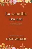 La scintilla tra noi: Romance enemies-to-lovers ambientato in una piccola città (Serie Midnight Men) (Italian Edition) B0H66NCCPH Book Cover