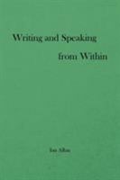 Writing and Speaking from Within 1643504061 Book Cover