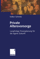 Private Altersvorsorge: Langfristige Finanzplanung Fur Die Eigene Zukunft 3409124551 Book Cover