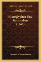 Hieroglyphen Und Buchstaben (1860) 1274752469 Book Cover